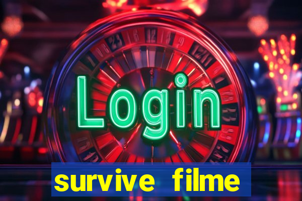 survive filme completo dublado